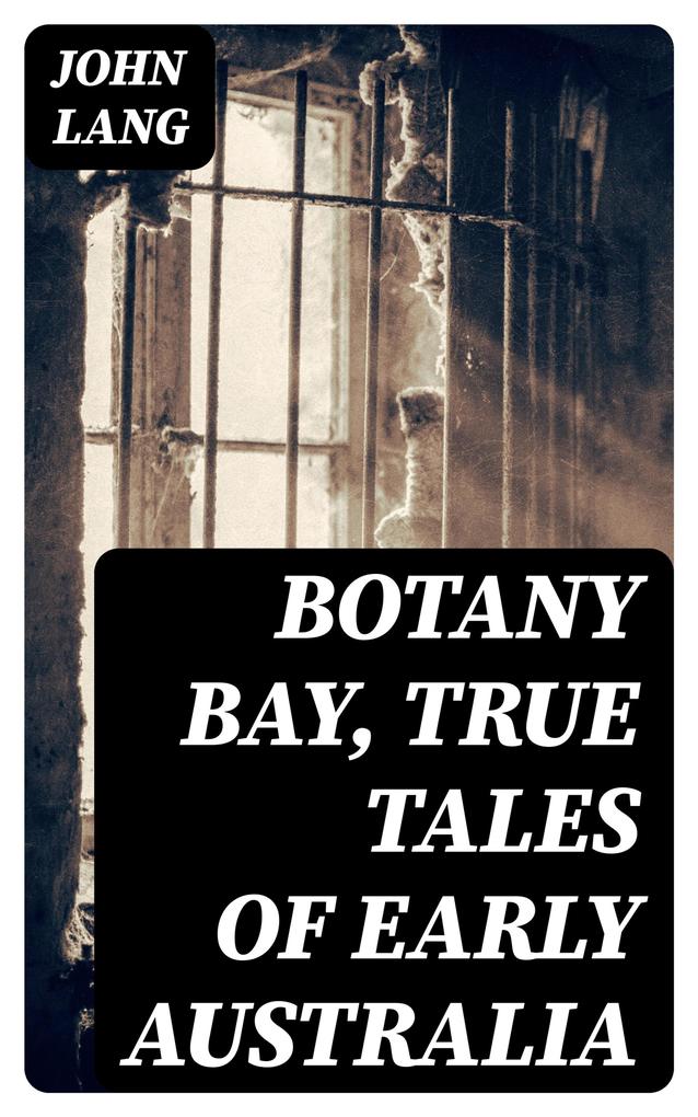 Botany Bay True Tales of Early Australia