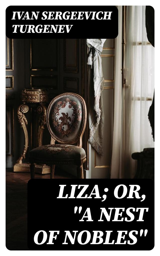 Liza; Or A Nest of Nobles