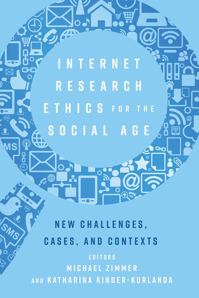Internet Research Ethics for the Social Age