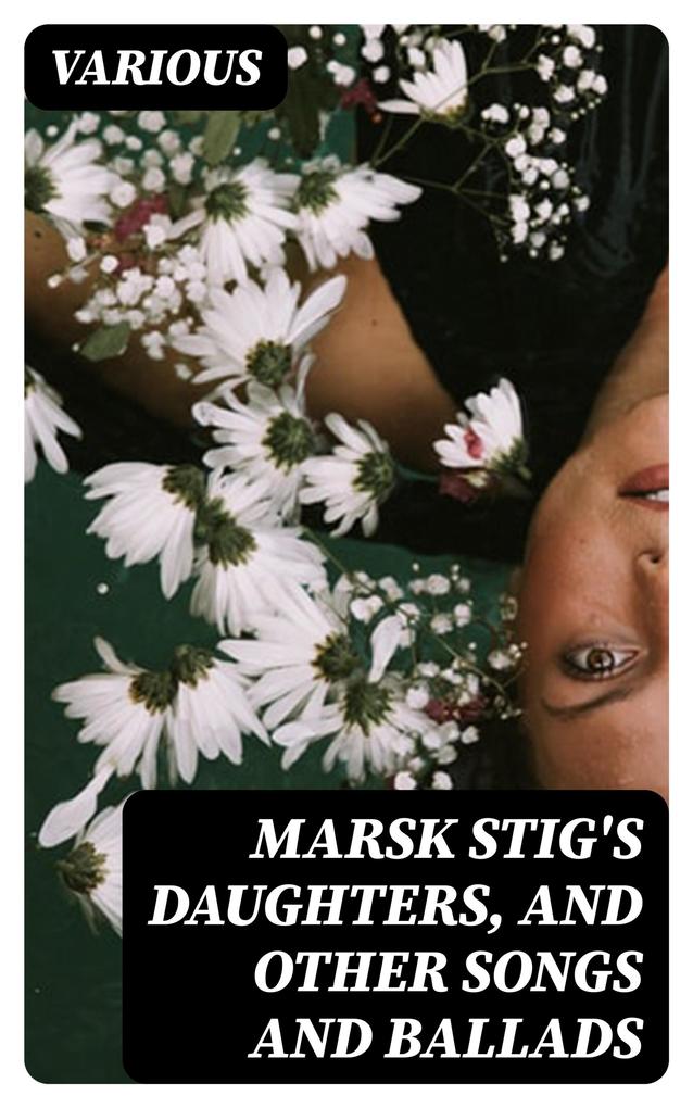 Marsk Stig‘s Daughters and Other Songs and Ballads
