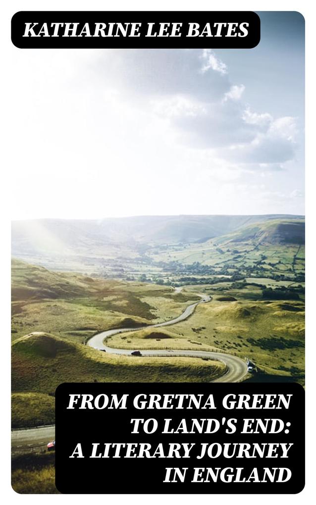 From Gretna Green to Land‘s End: A Literary Journey in England