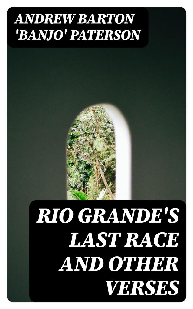 Rio Grande‘s Last Race and Other Verses