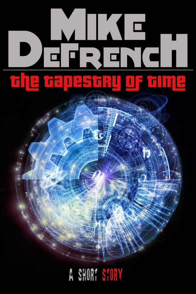 The Tapestry of Time (Short Stories #5)