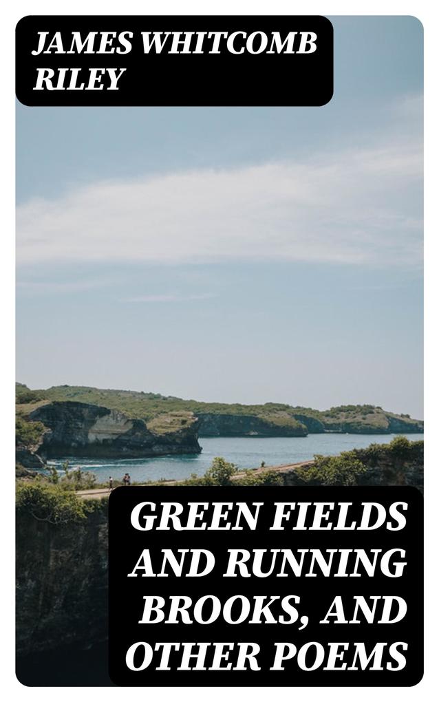 Green Fields and Running Brooks and Other Poems