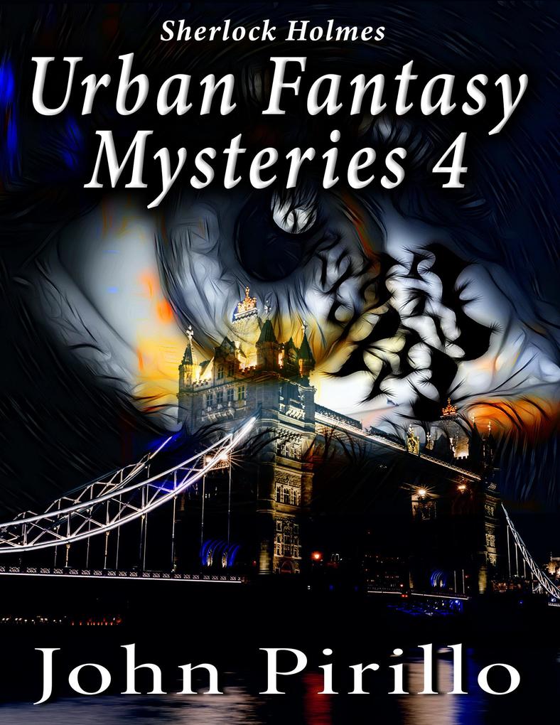 Sherlock Holmes Urban Fantasy Mysteries 4