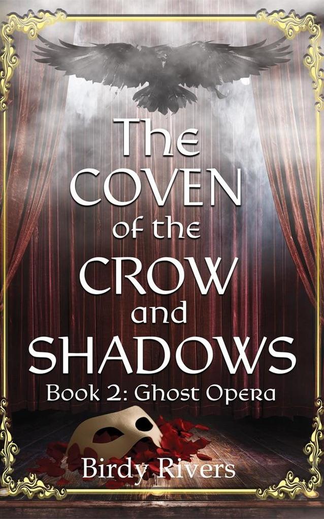 The Coven of the Crow and Shadow: Ghost Opera (The Coven Series #2)