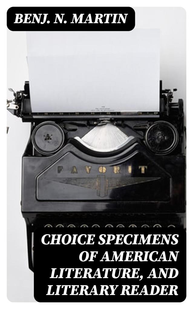 Choice Specimens of American Literature and Literary Reader