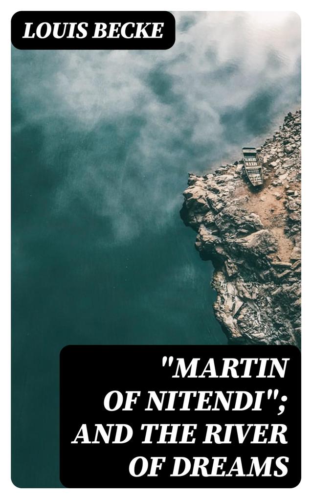 Martin Of Nitendi; and The River Of Dreams