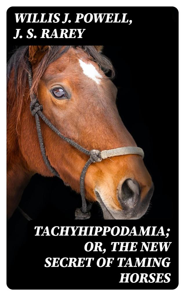 Tachyhippodamia; Or The new secret of taming horses