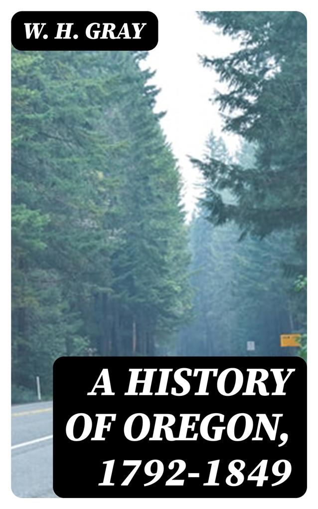 A History of Oregon 1792-1849