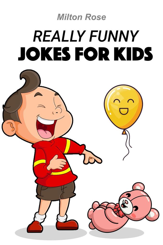 Really Funny Jokes For Kids (Kids Joke Book #4)