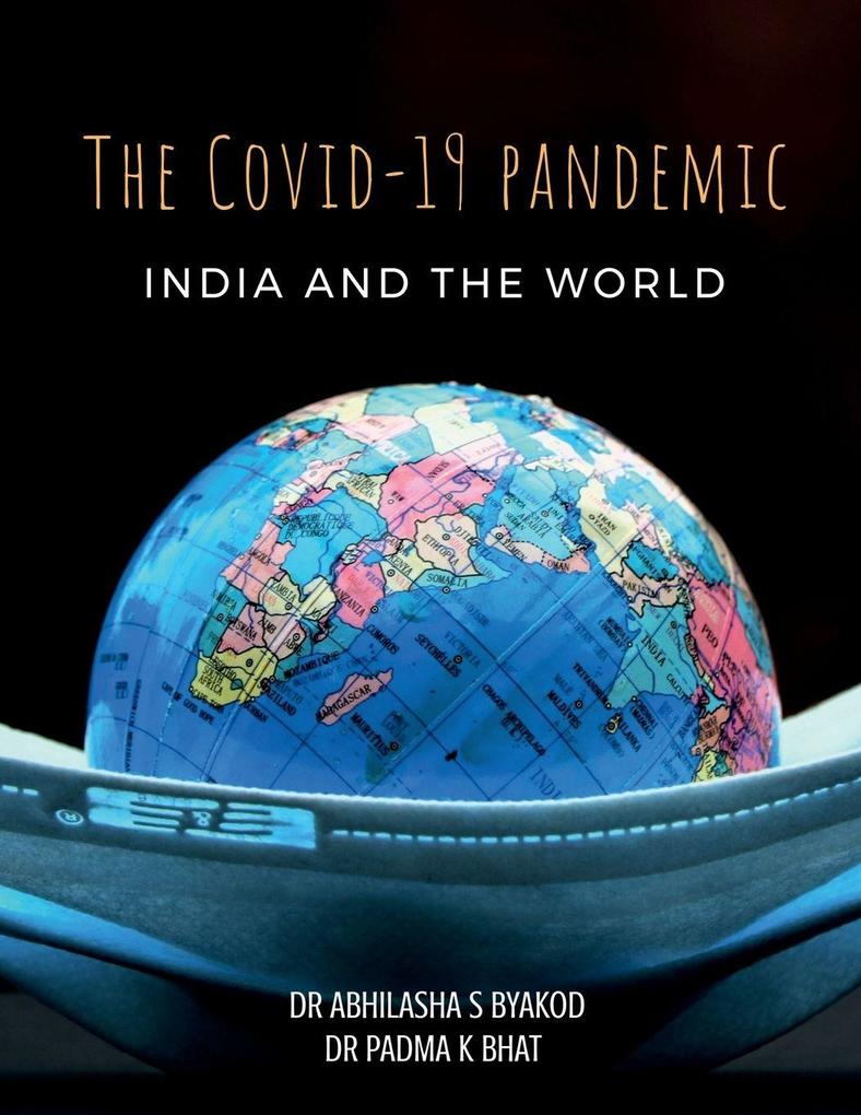 'THE COVID-19 PANDEMIC INDIA & THE WORLD'