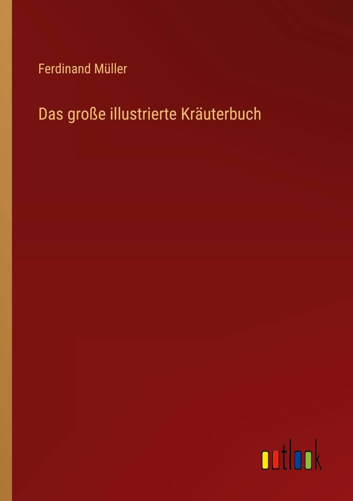 Das große illustrierte Kräuterbuch