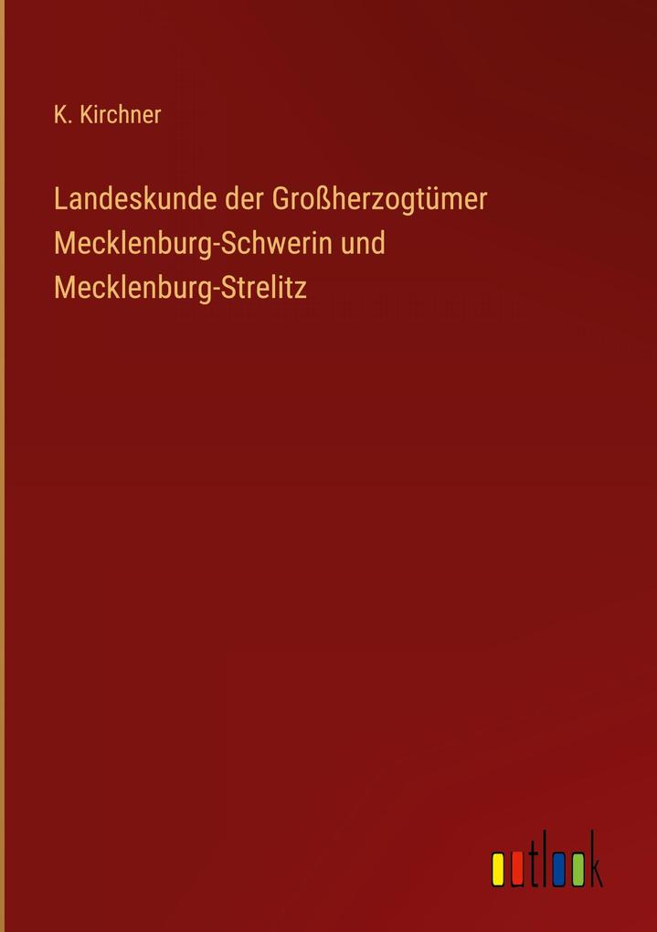Landeskunde der Großherzogtümer Mecklenburg-Schwerin und Mecklenburg-Strelitz