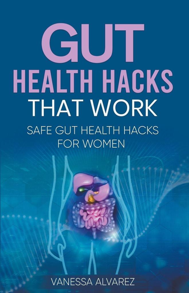 Gut Health Hacks That Work