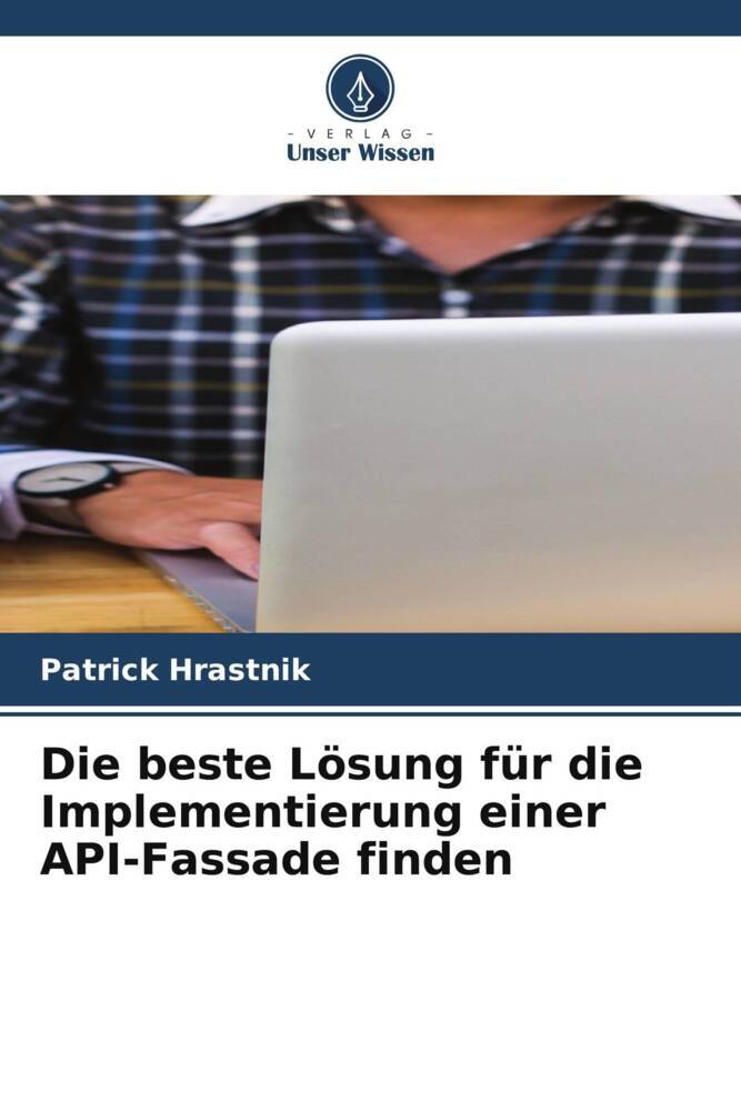 Die beste Lösung für die Implementierung einer API-Fassade finden