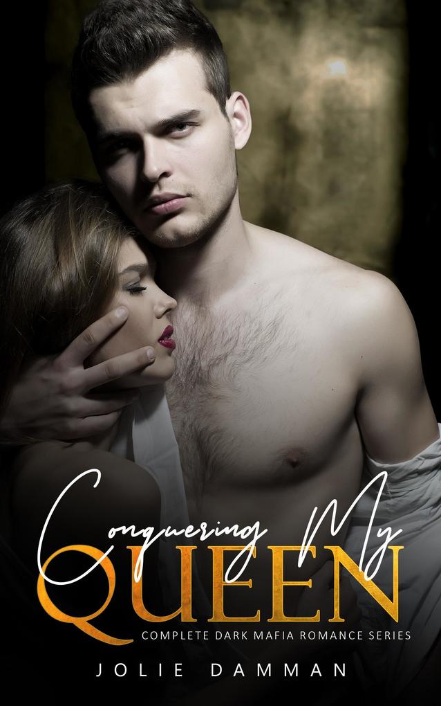 Conquering my Queen - Complete Dark Mafia Romance Series (Sugary First Time #1)