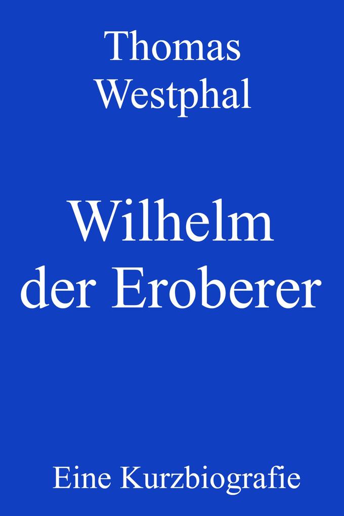 Wilhelm der Eroberer