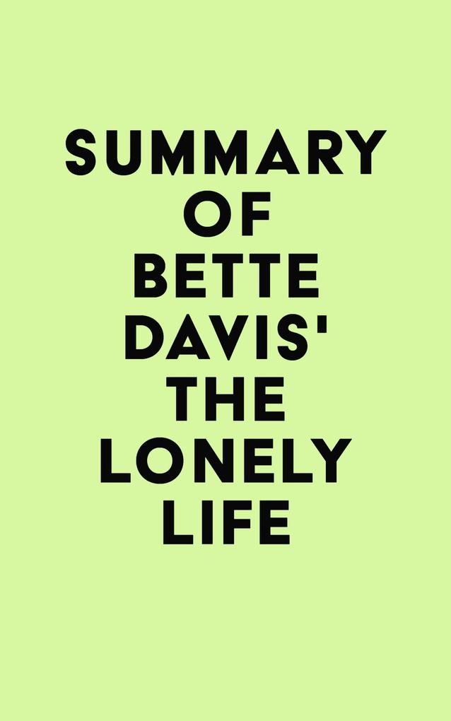 Summary of Bette Davis‘s The Lonely Life