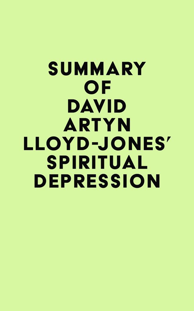 Summary of David artyn Lloyd-Jones‘s Spiritual Depression