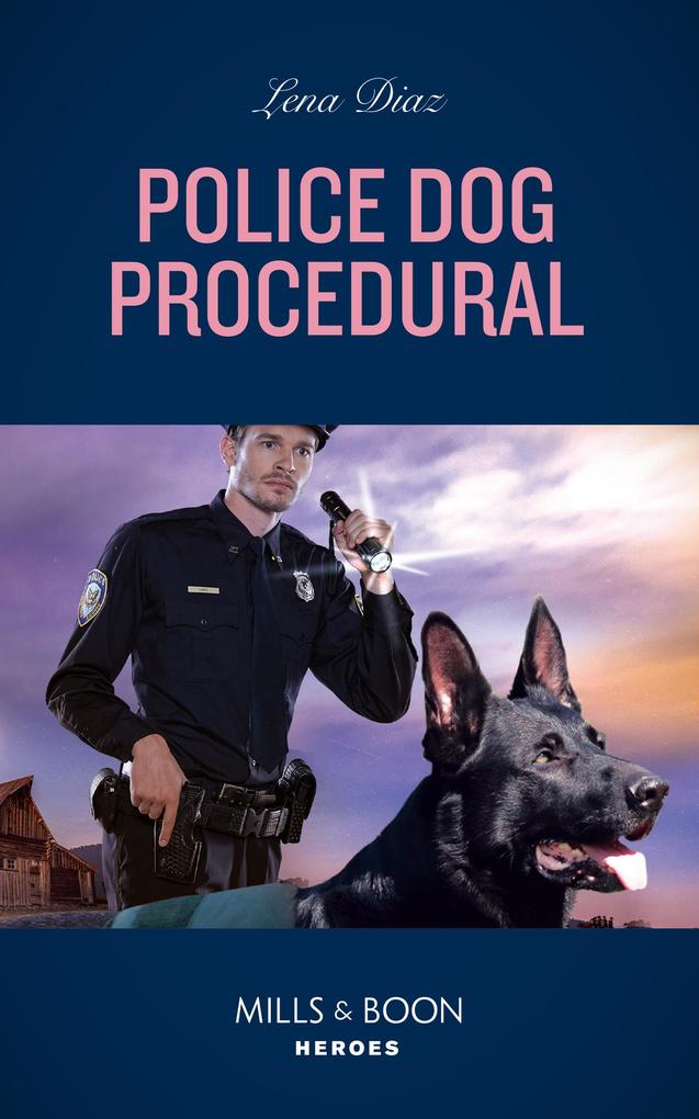 Police Dog Procedural (K-9s on Patrol Book 6) (Mills & Boon Heroes)