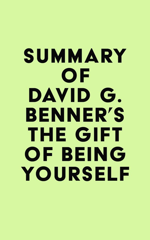 Summary of David G. Benner‘s The Gift of Being Yourself