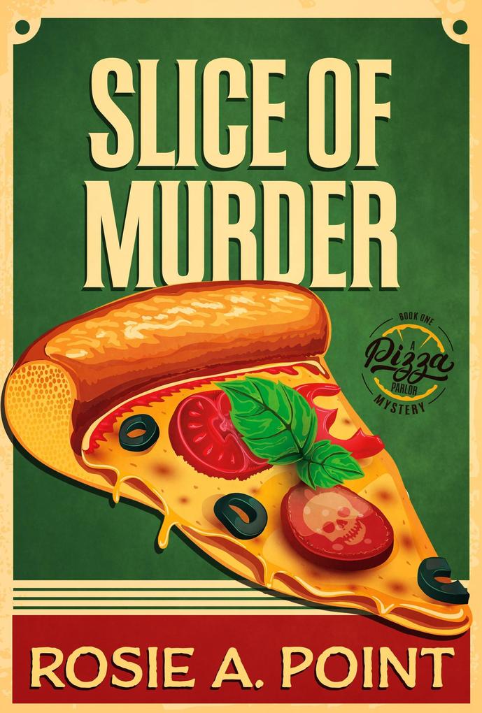 Slice of Murder (A Pizza Parlor Mystery #1)