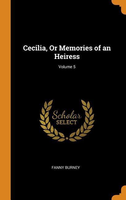 Cecilia Or Memories of an Heiress; Volume 5