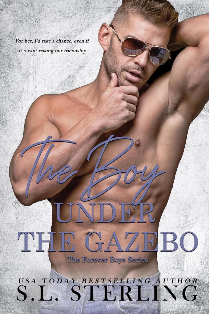 The Boy Under the Gazebo (The Forever Boys Series)