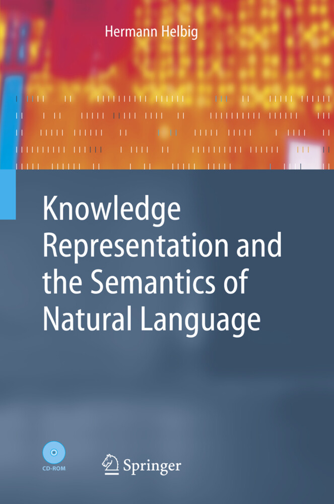 Knowledge Representation and the Semantics of Natural Language - Hermann Helbig