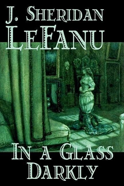 In a Glass Darkly by Joseph Sheridan Le Fanu Fiction Literary Horror Fantasy