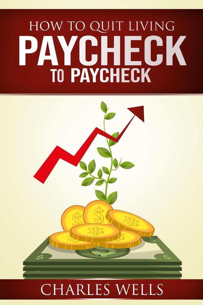 How to Quit Living Paycheck to Paycheck