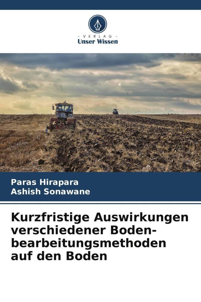 Kurzfristige Auswirkungen verschiedener Boden- bearbeitungsmethoden auf den Boden
