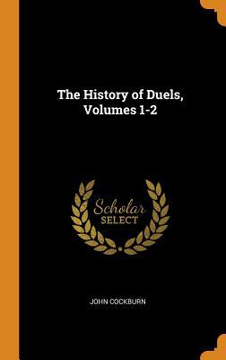 The History of Duels Volumes 1-2
