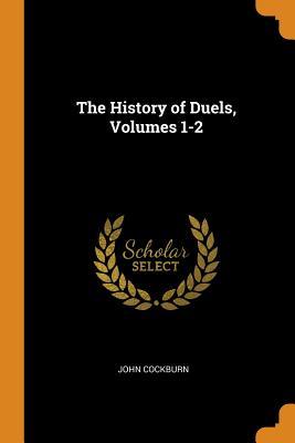 The History of Duels Volumes 1-2