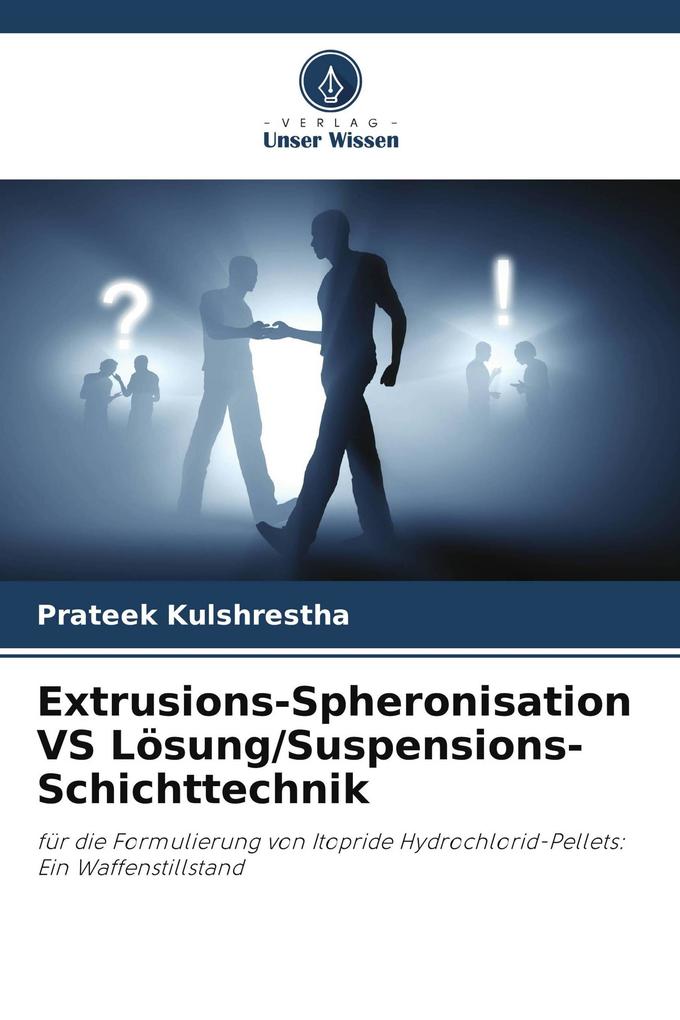 Extrusions-Spheronisation VS Lösung/Suspensions-Schichttechnik