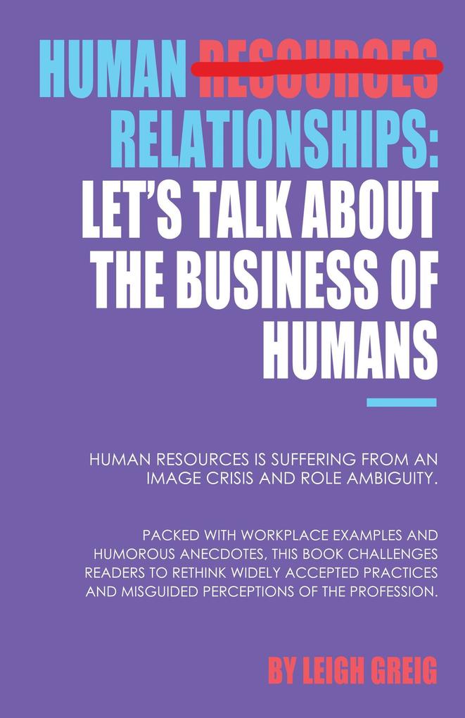 Human Relationships: Let‘s Talk About the Business of Humans.