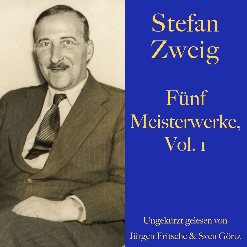 Stefan Zweig: Fünf Meisterwerke Vol. 1