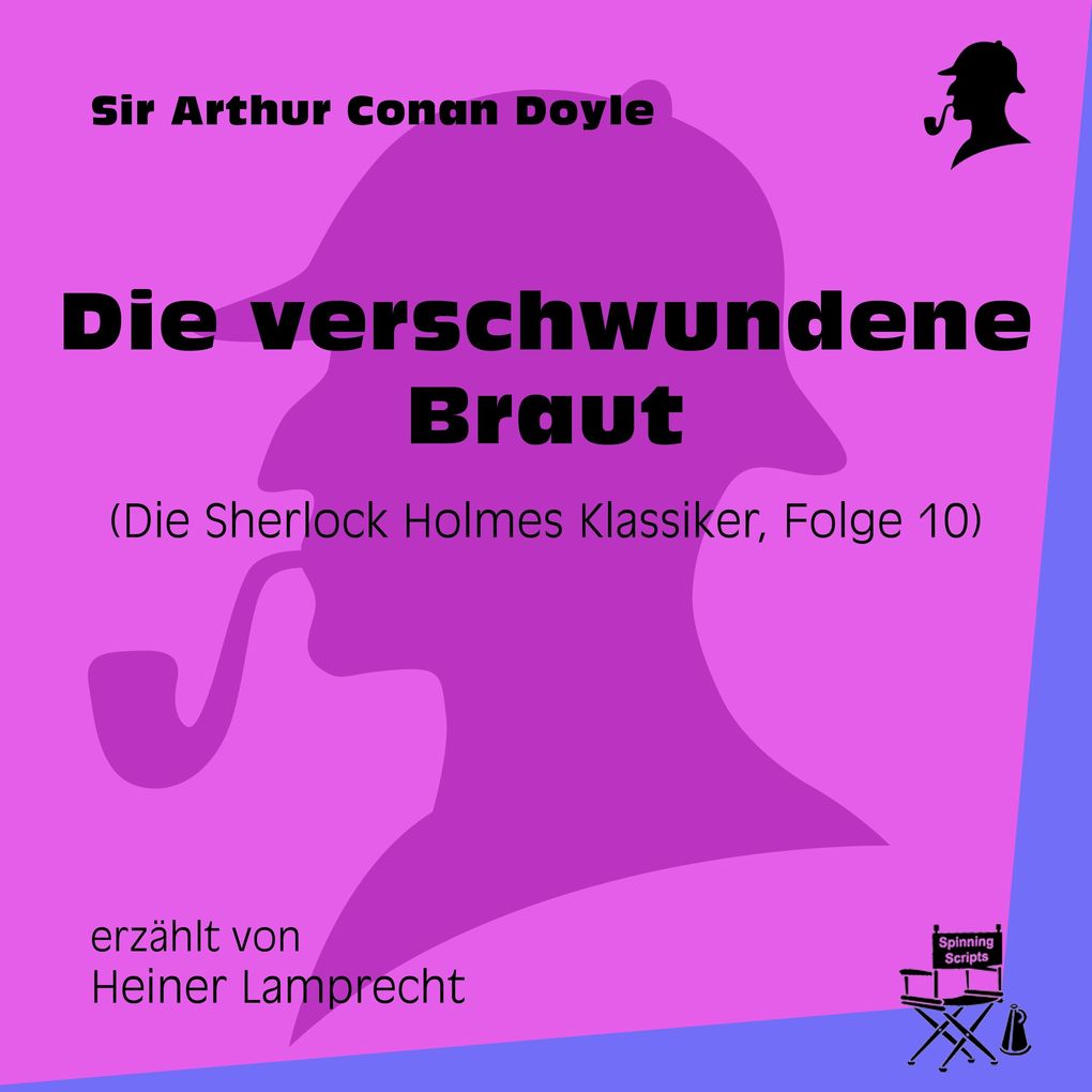 Die verschwundene Braut (Die Sherlock Holmes Klassiker Folge 10)