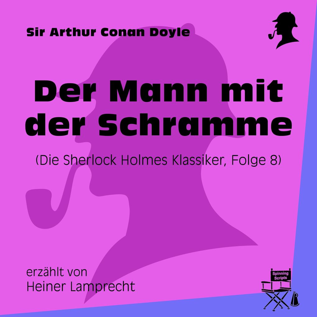 Der Mann mit der Schramme (Die Sherlock Holmes Klassiker Folge 8)