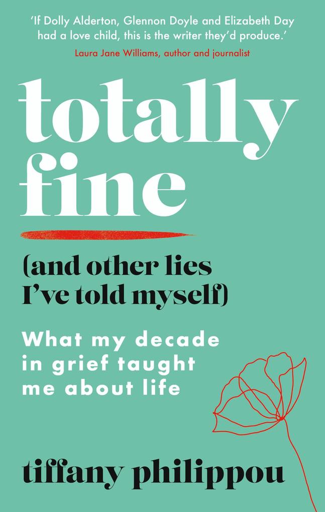 Totally Fine (And Other Lies I‘ve Told Myself)