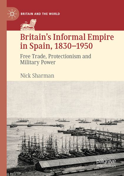 Britain's Informal Empire in Spain 1830-1950