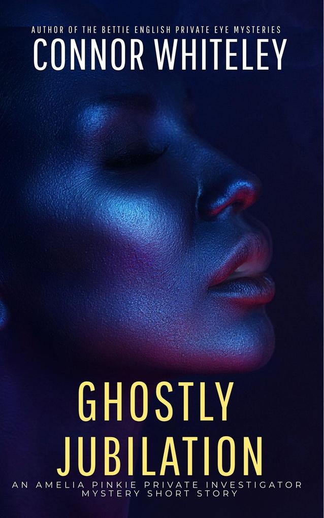 Ghostly Jubilation: An Amelia Pinkie Private Investigator Mystery Short Story (Amelia Pinkie Private Investigator Mysteries #6)