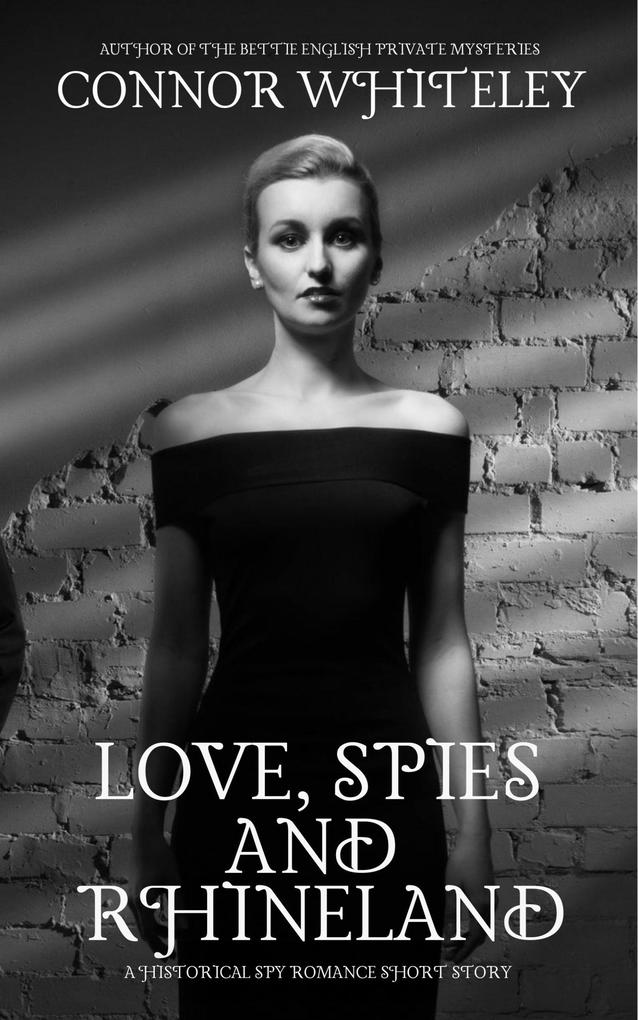 Love Spies and Rhineland: A Historical Spy Romance Short Story