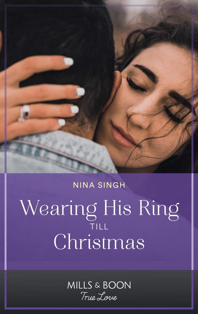 Wearing His Ring Till Christmas (A Five-Star Family Reunion Book 1) (Mills & Boon True Love)