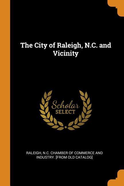 The City of Raleigh N.C. and Vicinity