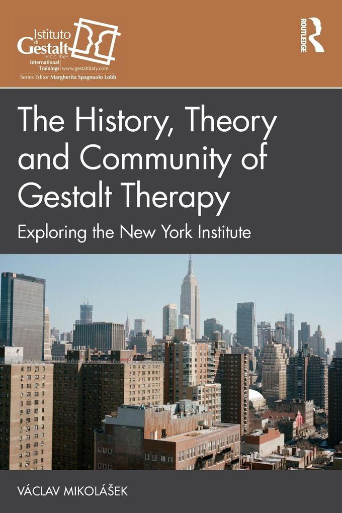 The History Theory and Community of Gestalt Therapy