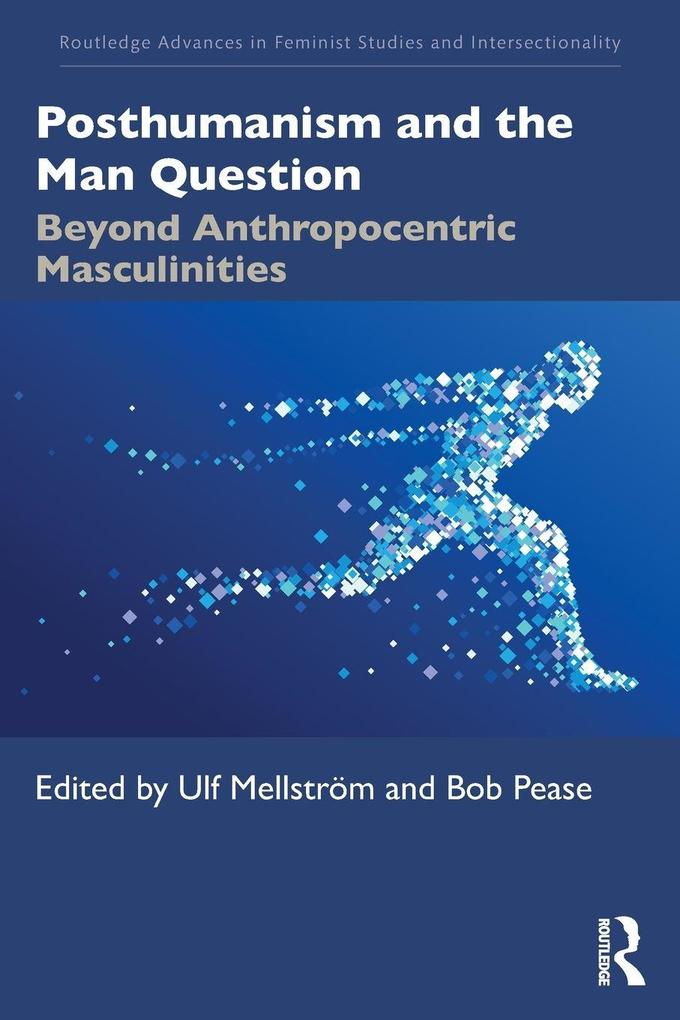 Posthumanism and the Man Question