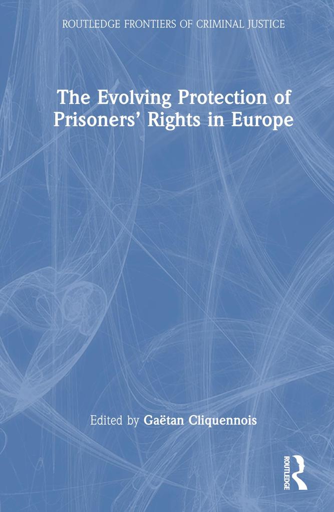 The Evolving Protection of Prisoners‘ Rights in Europe