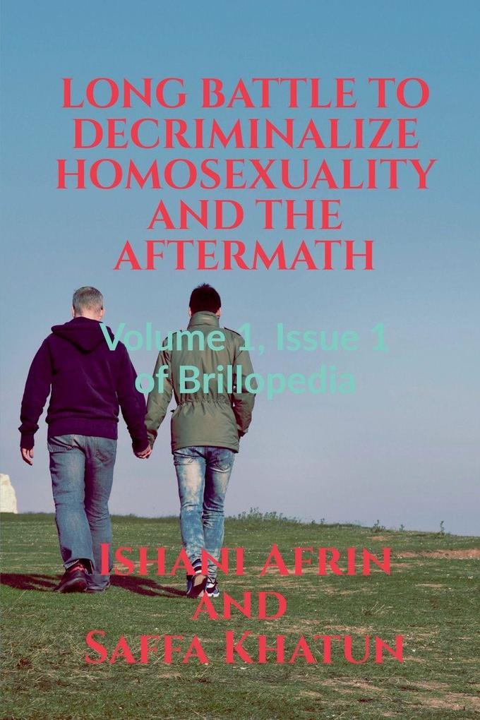 LONG BATTLE TO DECRIMINALIZE HOMOSEXUALITY AND THE AFTERMATH